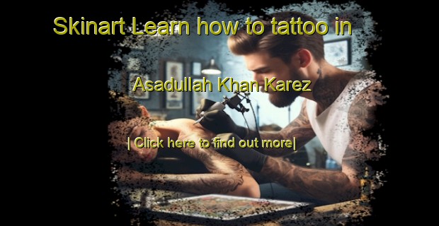 Skinart Learn how to tattoo in Asadullah Khan Karez-United Kingdom