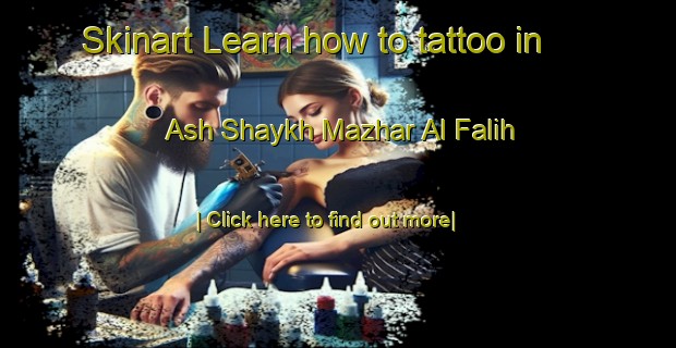 Skinart Learn how to tattoo in Ash Shaykh Mazhar Al Falih-United Kingdom