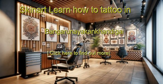 Skinart Learn how to tattoo in Bangarunayakankhandigai-United Kingdom