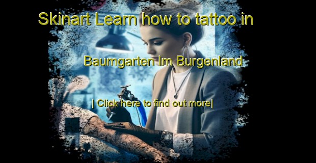 Skinart Learn how to tattoo in Baumgarten Im Burgenland-United Kingdom