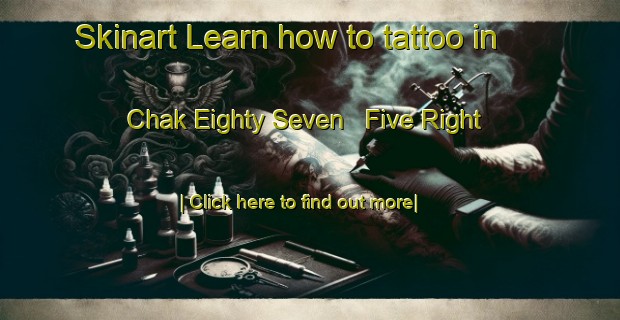 Skinart Learn how to tattoo in Chak Eighty Seven   Five Right-United Kingdom