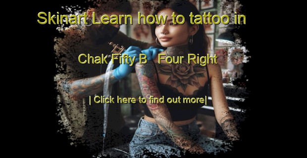 Skinart Learn how to tattoo in Chak Fifty B   Four Right-United Kingdom