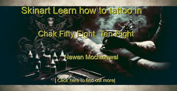 Skinart Learn how to tattoo in Chak Fifty Eight  Ten Right Nawan Mochianwal-United Kingdom