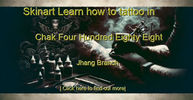 Skinart Learn how to tattoo in Chak Four Hundred Eighty Eight Jhang Branch-United Kingdom