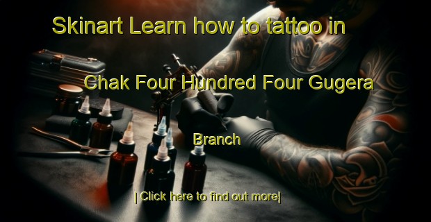 Skinart Learn how to tattoo in Chak Four Hundred Four Gugera Branch-United Kingdom