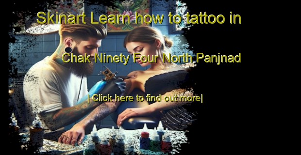 Skinart Learn how to tattoo in Chak Ninety Four North Panjnad-United Kingdom