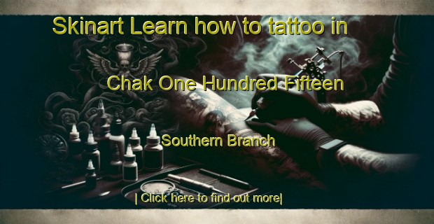 Skinart Learn how to tattoo in Chak One Hundred Fifteen Southern Branch-United Kingdom