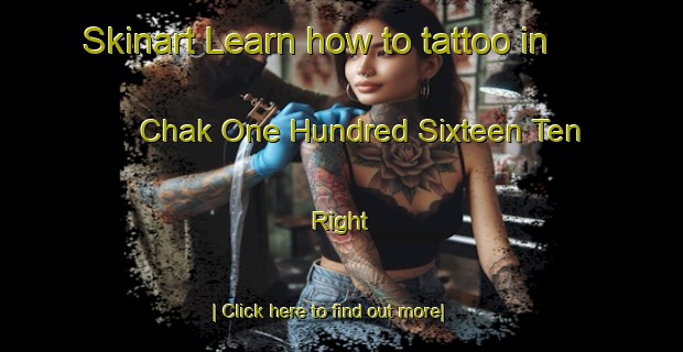 Skinart Learn how to tattoo in Chak One Hundred Sixteen Ten Right-United Kingdom