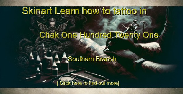 Skinart Learn how to tattoo in Chak One Hundred Twenty One Southern Branch-United Kingdom