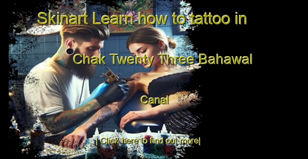 Skinart Learn how to tattoo in Chak Twenty Three Bahawal Canal-United Kingdom