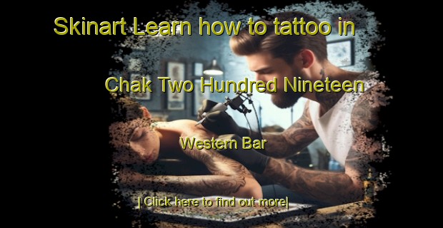 Skinart Learn how to tattoo in Chak Two Hundred Nineteen Western Bar-United Kingdom