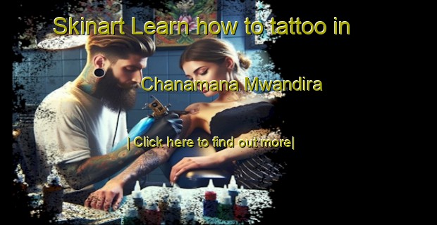 Skinart Learn how to tattoo in Chanamana Mwandira-United Kingdom