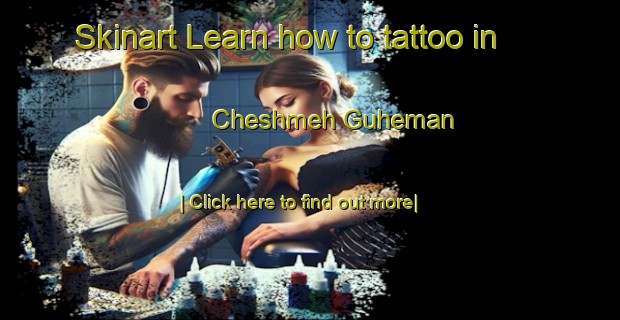 Skinart Learn how to tattoo in Cheshmeh Guheman-United Kingdom