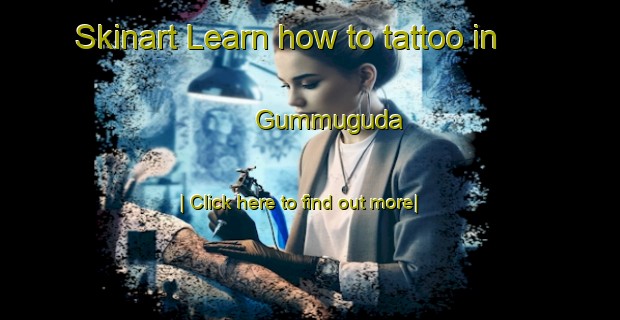 Skinart Learn how to tattoo in Gummuguda-United Kingdom