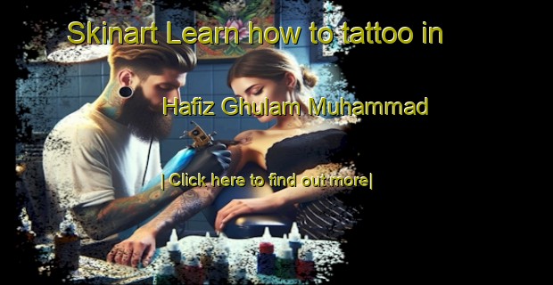 Skinart Learn how to tattoo in Hafiz Ghulam Muhammad-United Kingdom