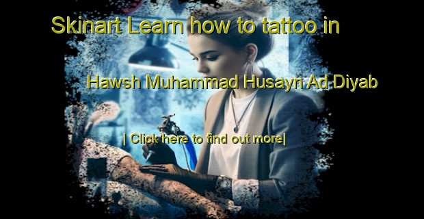 Skinart Learn how to tattoo in Hawsh Muhammad Husayn Ad Diyab-United Kingdom