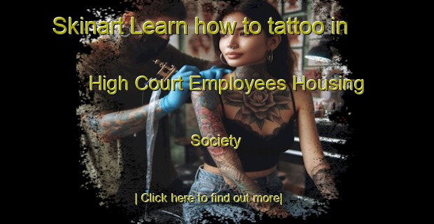 Skinart Learn how to tattoo in High Court Employees Housing Society-United Kingdom