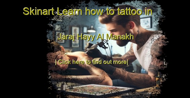 Skinart Learn how to tattoo in Jaraj Hayy Al Manakh-United Kingdom