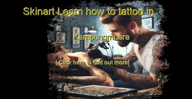 Skinart Learn how to tattoo in Kampungmuara-United Kingdom