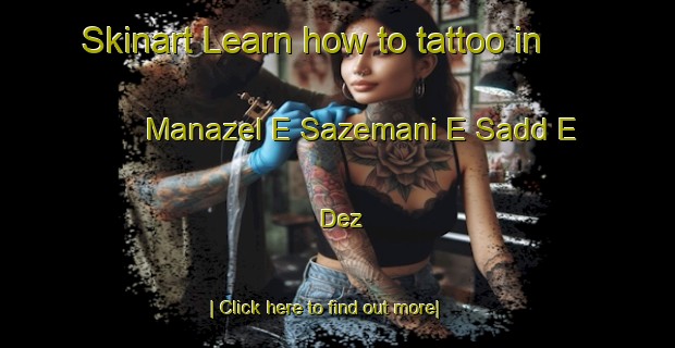 Skinart Learn how to tattoo in Manazel E Sazemani E Sadd E Dez-United Kingdom