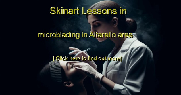 Skinart Lessons in microblading in Altarello area-United Kingdom