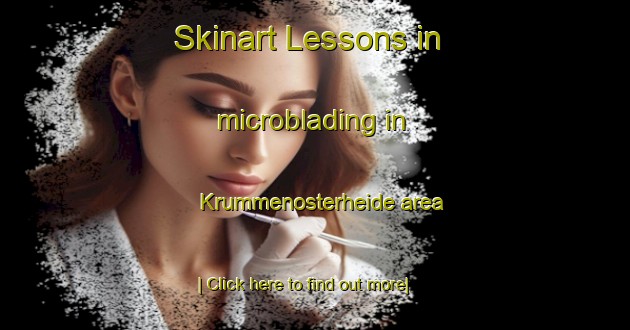 Skinart Lessons in microblading in Krummenosterheide area-United Kingdom