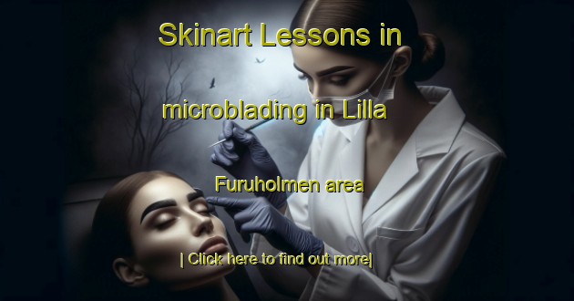 Skinart Lessons in microblading in Lilla Furuholmen area-United Kingdom