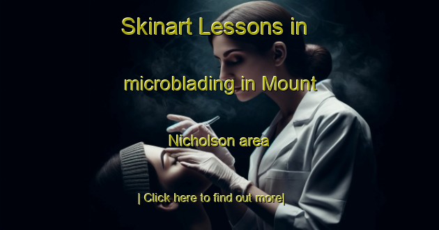 Skinart Lessons in microblading in Mount Nicholson area-United Kingdom