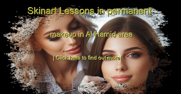 Skinart Lessons in permanent makeup in Al Hamid area-United Kingdom