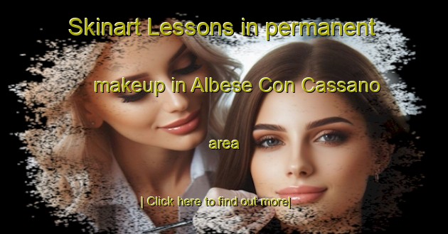 Skinart Lessons in permanent makeup in Albese Con Cassano area-United Kingdom