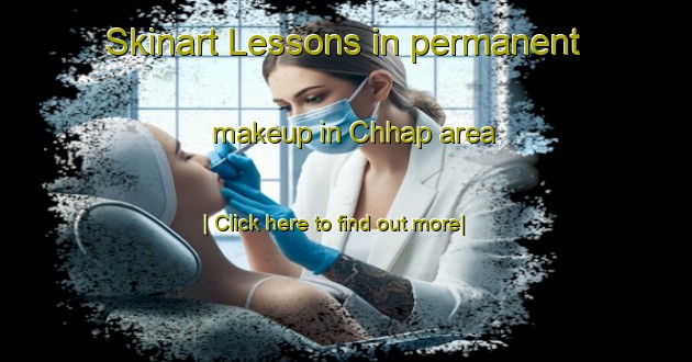 Skinart Lessons in permanent makeup in Chhap area-United Kingdom