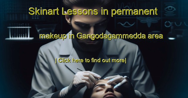 Skinart Lessons in permanent makeup in Gangodagammedda area-United Kingdom