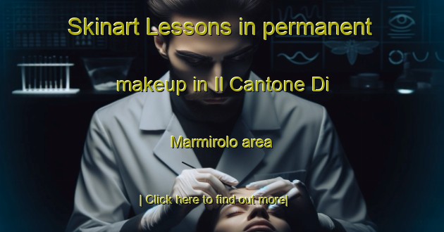 Skinart Lessons in permanent makeup in Il Cantone Di Marmirolo area-United Kingdom