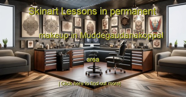 Skinart Lessons in permanent makeup in Muddegaudanakoppal area-United Kingdom