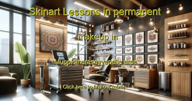 Skinart Lessons in permanent makeup in Muppidinarasayyapalle area-United Kingdom