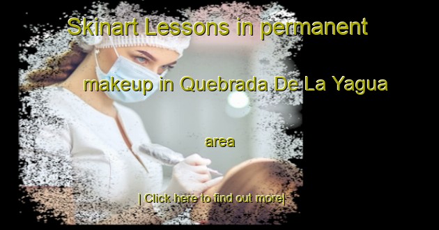 Skinart Lessons in permanent makeup in Quebrada De La Yagua area-United Kingdom