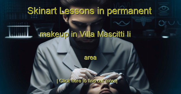 Skinart Lessons in permanent makeup in Villa Mascitti Ii area-United Kingdom