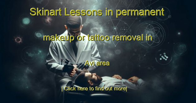 Skinart Lessons in permanent makeup or tattoo removal in Avi area-United Kingdom