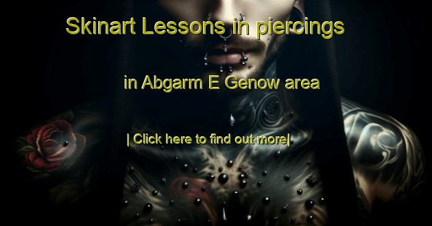 Skinart Lessons in piercings in Abgarm E Genow area-United Kingdom