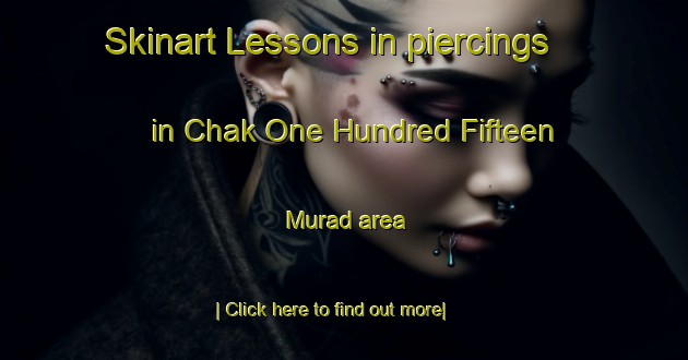 Skinart Lessons in piercings in Chak One Hundred Fifteen Murad area-United Kingdom