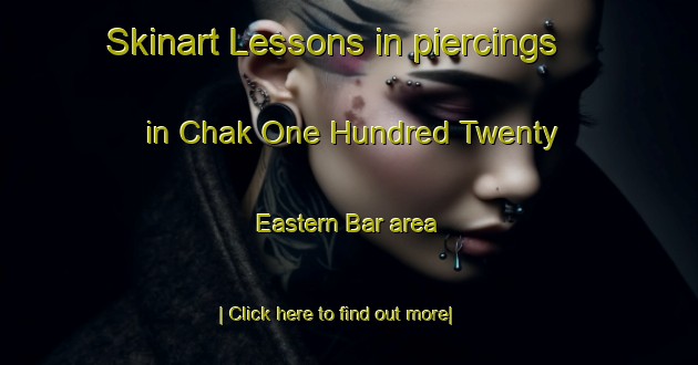 Skinart Lessons in piercings in Chak One Hundred Twenty   Eastern Bar area-United Kingdom