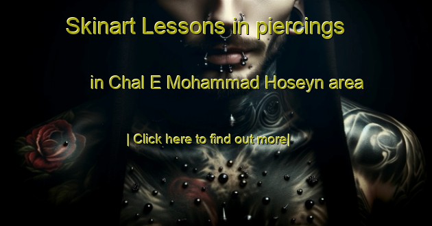 Skinart Lessons in piercings in Chal E Mohammad Hoseyn area-United Kingdom