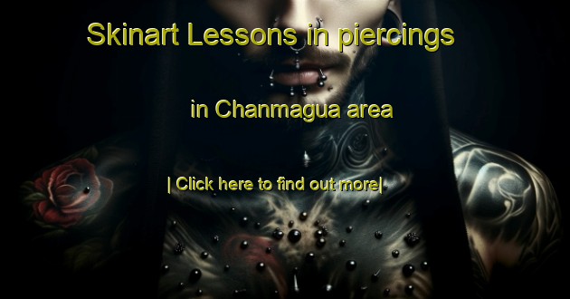 Skinart Lessons in piercings in Chanmagua area-United Kingdom