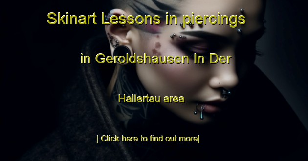 Skinart Lessons in piercings in Geroldshausen In Der Hallertau area-United Kingdom