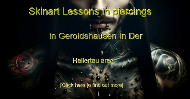 Skinart Lessons in piercings in Geroldshausen In Der Hallertau area-United Kingdom