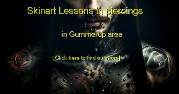 Skinart Lessons in piercings in Gummerup area-United Kingdom