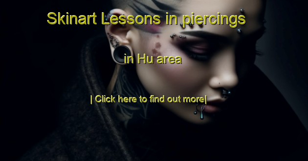 Skinart Lessons in piercings in Hu area-United Kingdom