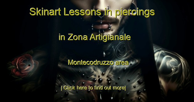 Skinart Lessons in piercings in Zona Artigianale Montecodruzzo area-United Kingdom