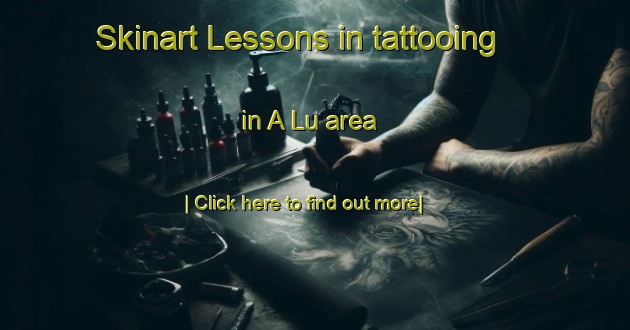 Skinart Lessons in tattooing in A Lu area-United Kingdom