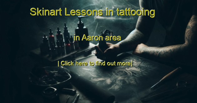 Skinart Lessons in tattooing in Aaron area-United Kingdom